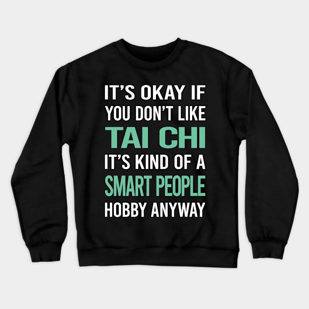 Smart People Hobby Tai Chi Crewneck Sweatshirt by Happy Life